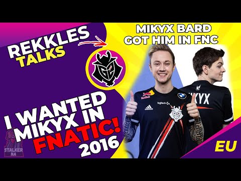 G2 Rekkles Wanted to Play With Mikyx in FNATIC