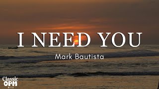 I Need You by Mark Bautista (Lyrics)