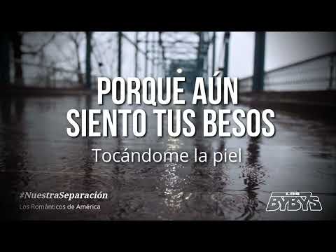 Nuestra Separación Los Bybys (Video Lyric)