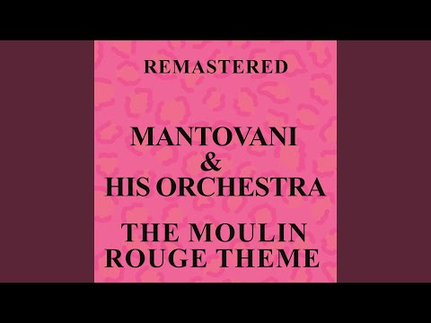 The Moulin Rouge Theme (Remastered)