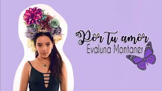 Por tu amor (LETRA) - Evaluna Montaner