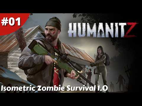 Isometric Open World Zombie Survival 1.0 Full Release - Humanitz - #01 - Gameplay