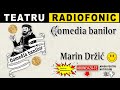 Marin Drzic Comedia Banilor Teatru Radiofonic