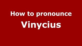How to pronounce Vinycius