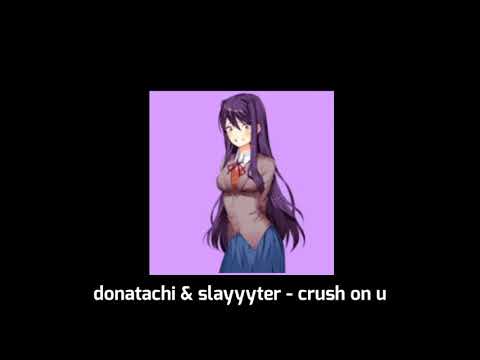 donatachi & slayyyter - crush on u (s l o w e d)