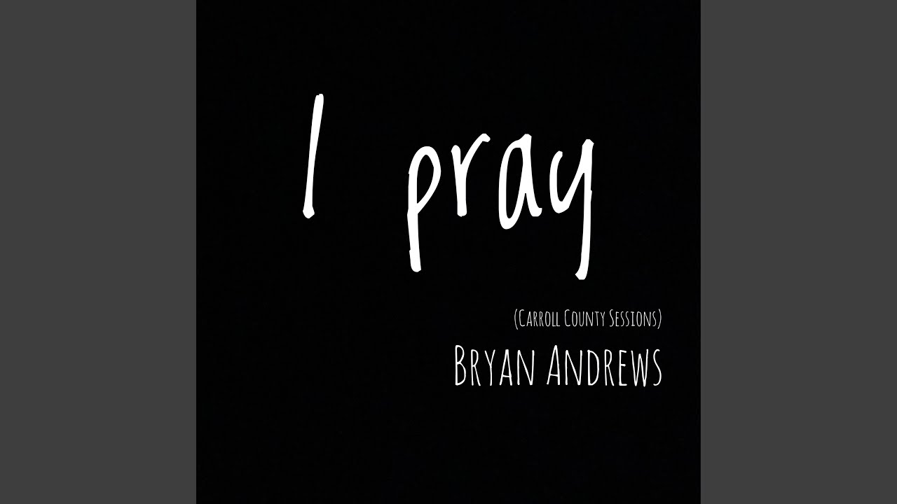 I Pray (Carroll County Sessions)