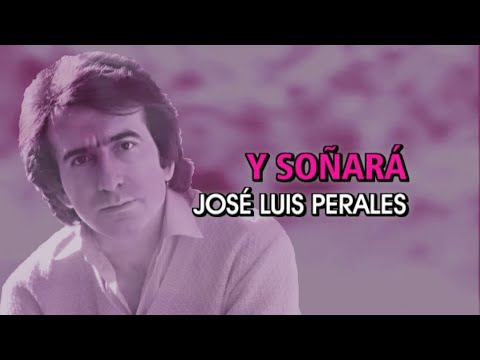 Y Soñará - Jose Luis Perales