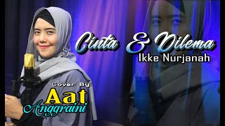 Download lagu Cinta & Dilema - Ikke Nurjanah (Cover) By: Aat Anggraini mp3 Download lagu Cinta & Dilema - Ikke Nurjanah (Cover) By: Aat Anggraini mp3