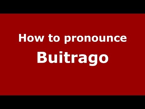 How to pronounce Buitrago (Colombian Spanish/Colombia)  - PronounceNames.com