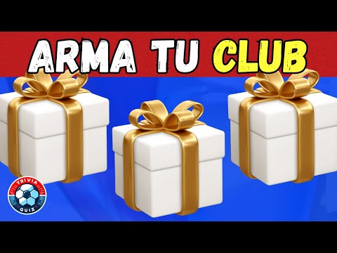ARMA TU EQUIPO ABRIENDO LOS REGALOS | Futbol Quiz Trivia