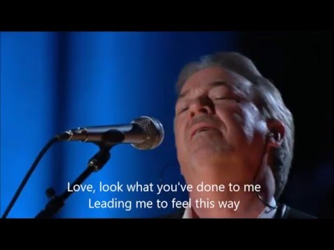 Love Look What You've Done - David Foster & Boz Scaggs [Live w/ Lyrics]