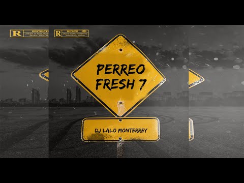 Perreo Fresh 7 - Dj Lalo Monterrey