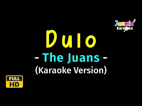 Dulo - The Juans (Karaoke Version)