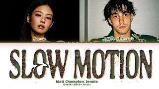 Matt Champion & JENNIE 'Slow Motion' Lyrics