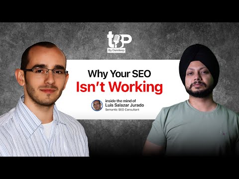 Think Like Google: The Semantic SEO System That Survives Every Core Update | Luis | Gundeep | TBP17