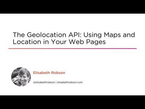 Course Preview: The Geolocation API: Using Maps and Location in Your Web Pages