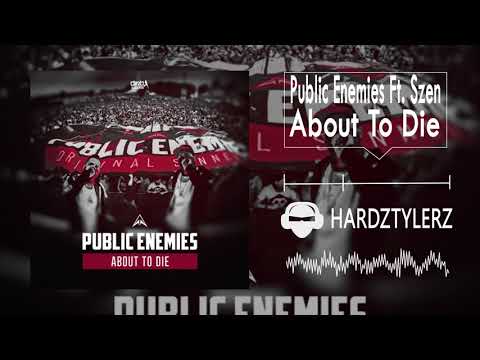 Public Enemies Ft. Szen - About To Die