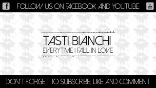Tasti Bianchi - Everytime I Fall in Love (Official Audio)
