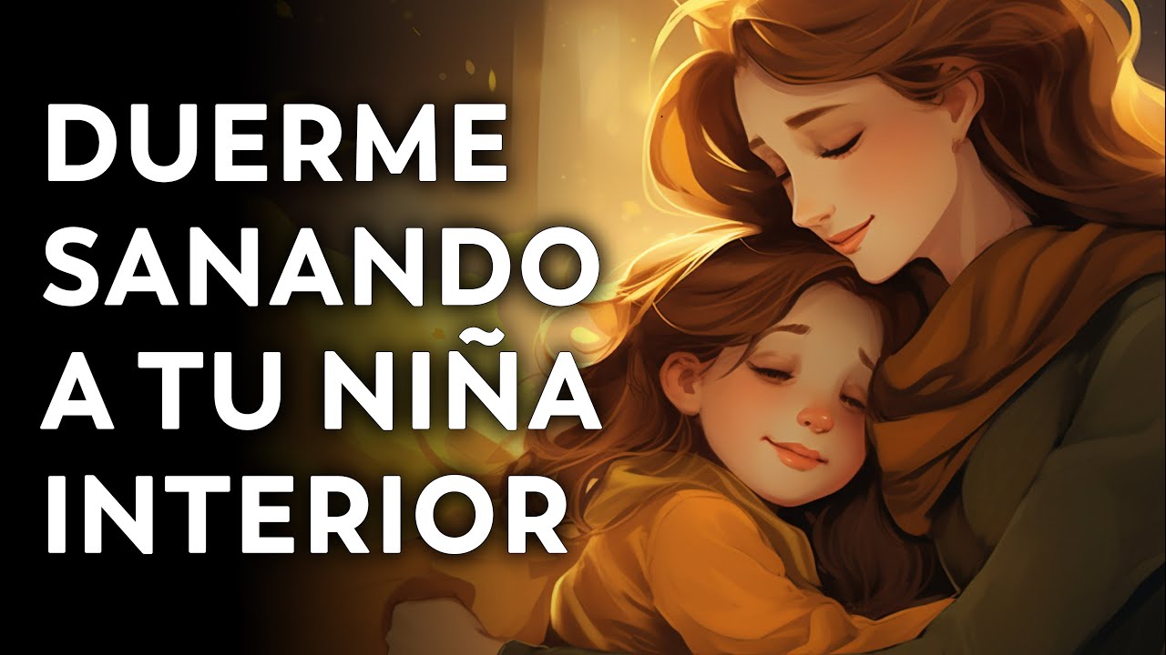 ¡PRECIOSA EXPERIENCIA! Meditación para Dormir Sanando a Tu Niña Interior