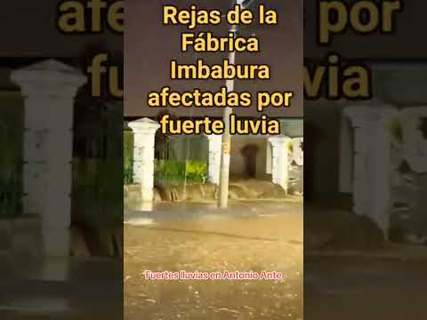 #AntonioAnte #ecuador #fuerteslluvias #imbabura #climaticas