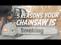 5 Common Reasons Your Chainsaw Is Smoking