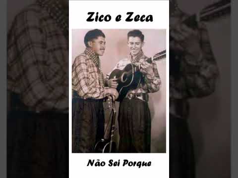 Zico e Zeca - Não Sei Porque (78 rpm) - Moda de Viola