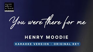 Download lagu You were there for me - Henry Moodie (Original Key SLOWER Karaoke) - Piano Instrumental Cover Lyrics mp3