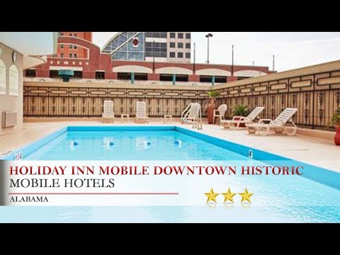 Holiday Inn Mobile Downtown Historic District - Mobile...