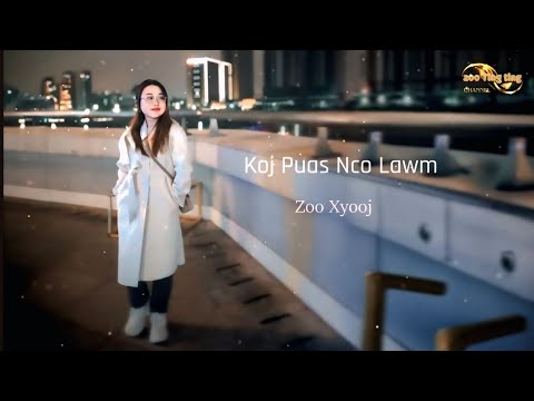 koj puas nco lawm by zoo xyooj nkauj tshiab