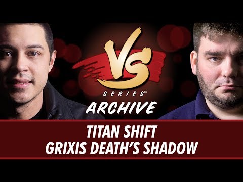 8/7/2017 - Tom VS. Todd: Titan Shift vs Grixis Death's Shadow [Modern]