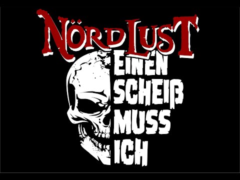 NördLust  Einen Scheiß muss ich