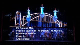 Priscilla: The Musical Broadway "It's Raining Men" By Me + DOWNLOAD