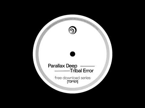 Parallax Deep - Tribal Error [TFD101]