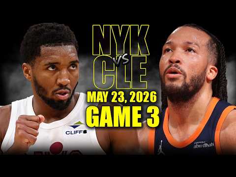 New York Knicks vs Cleveland Cavaliers Full Game 3 Highlights - May 23, 2026 | NBA ECF