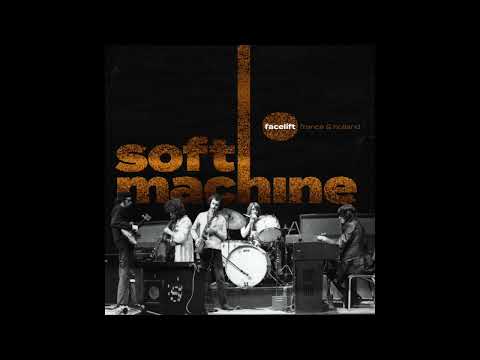 Soft Machine - "Out-Bloody-Rageous" from 'Facelift France and Holland' (Cuneiform Records)