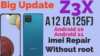Samsung A12 imei Repair | Samsung A125F andriod 10 andriod 11 imei Patch Unlock Without Root Z3X box