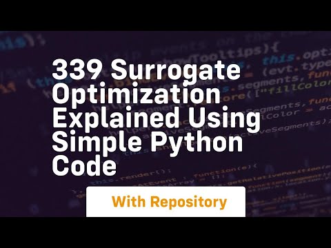 339 Surrogate Optimization Explained Using Simple Python Code