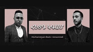 HovhannisyanBeats & @eresunmek - HETD KGAM (2022)