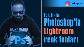 PHOTOSHOP 'ta LIGHTROOM Renk Tonları Nasıl Yapılır? | Photoshop Tutorial