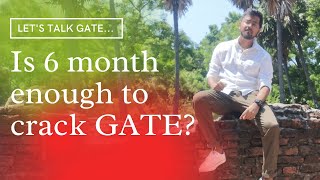 Is 6 month enough to Crack GATE? || Aman Sachan (IISc)