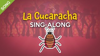 La Cucaracha (English) | Kids Sing-Along with Lyrics  [SONG]