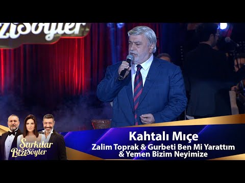 Kahtalı Mıçe - ZALIM TOPRAK & GURBETİ BEN Mİ YARATTIM & YEMEN BİZİM NEYİMİZE