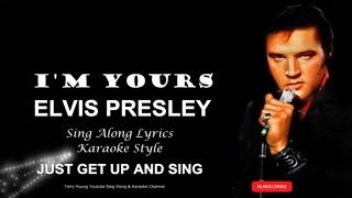 Elvis Presley I&#39;m Yours Sing Along Lyrics