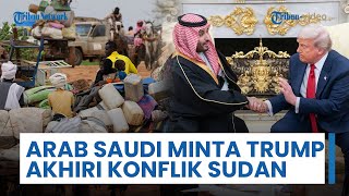 Trump Siap Campur Tangan Atas Permintaan Putra Mahkota Arab Saudi untuk Hentikan Konflik Sudan