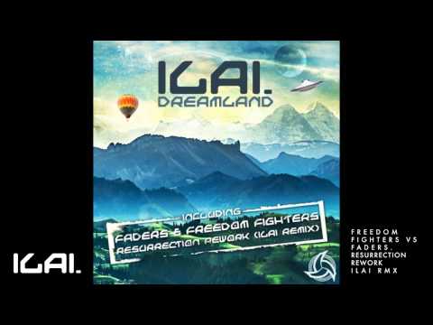 Freedom Fighters vs Faders - Resurrection Rework [Ilai rmx]