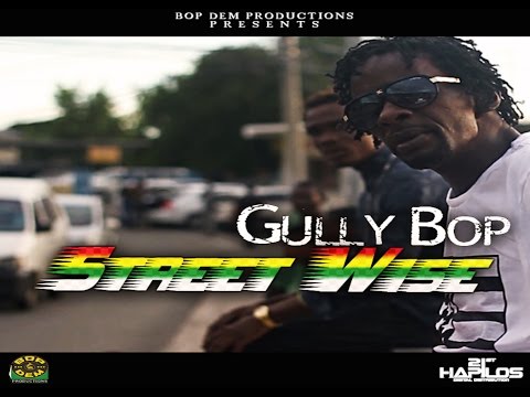Gully Bop - Street Wise (The Truth Riddim) 2015