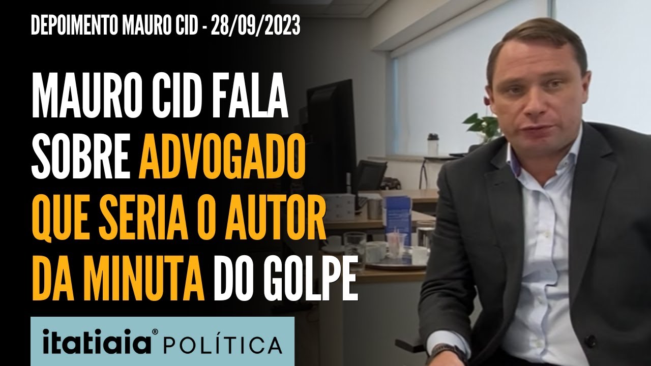 MAURO CID FALA SOBRE ADVOGADO QUE SERIA O AUTOR DA MINUTA DO GOLPE