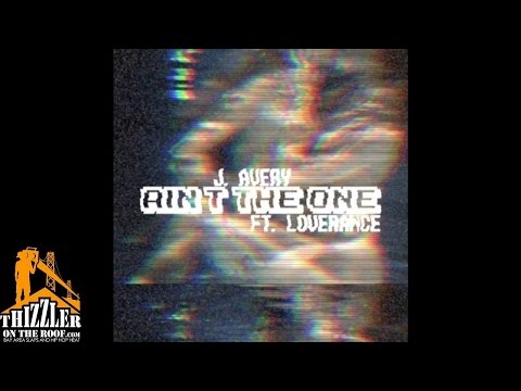 J. Avery ft. LoveRance - Ain't The One [Prod. SB Focus] [Thizzler.com]