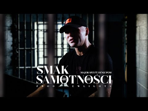 Major SPZ - "Smak samotności"ft.Deniz POM (Prod.Newlight$)