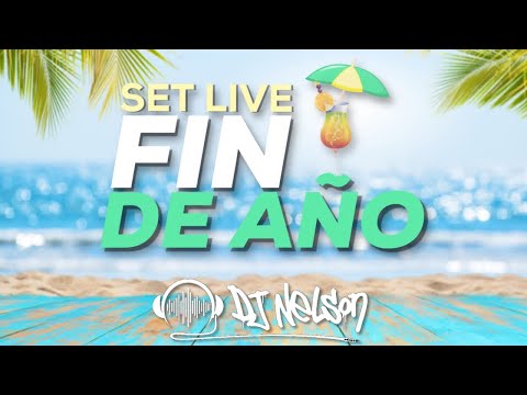 SET LIVE FIN DE AÑO NELSON DJ
